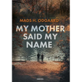 My mother said my name