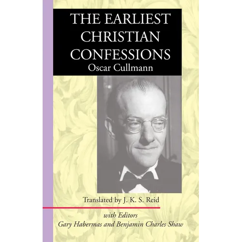 The Earliest Christian Confessions
