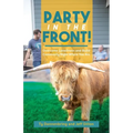 Party in the Front!: Overcome Loneliness and Build Community Right Where You Are