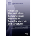 Advanced Theoretical and Computational Methods for Complex Materials and Structures
