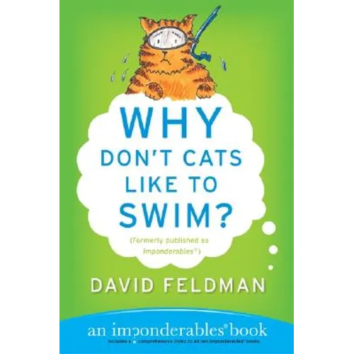 Why Don't Cats Like to Swim?: An Imponderables Book