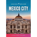 Mexico City: The Solo Girl's Travel Guide