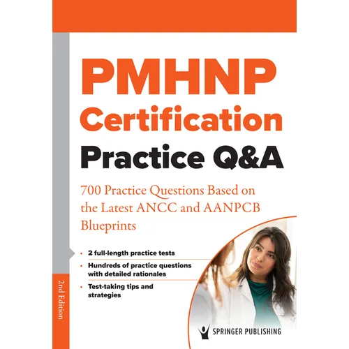 Pmhnp Certification Practice Q&A: 700 Practice Questions Based on the Latest Ancc and Aanpcb Blueprints