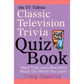 The TV Tidbits Classic Television Trivia Quiz Book