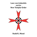 Lanz von Liebenfels and the New Templar Order