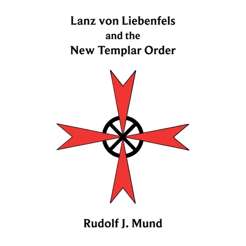 Lanz von Liebenfels and the New Templar Order
