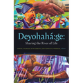 Deyohahá Ge:: Sharing the River of Life