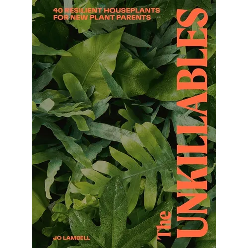 The Unkillables: 40 Resilient House Plants for New Plant Parents