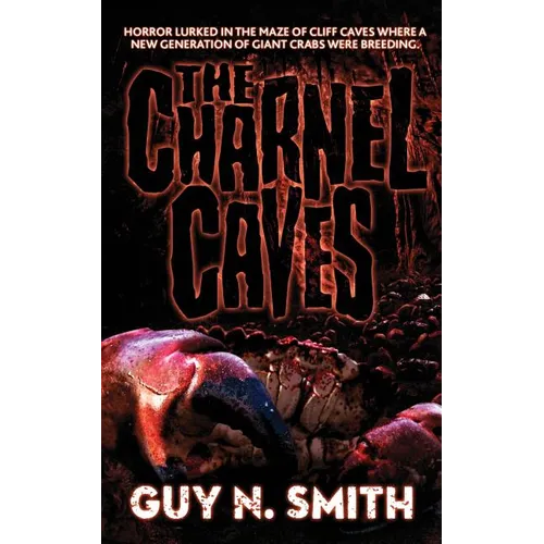 The Charnel Caves: A Crabs Novel