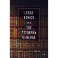 Legal Ethics and the Attorney General: A Canadian Analysis