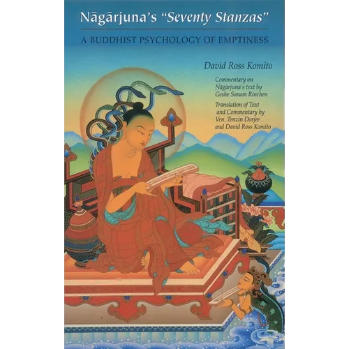 Nagarjuna's Seventy Stanzas: A Buddhist Psychology of Emptiness