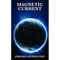 Magnetic Current: A Classic Exploration of Magnetism and Natural Forces