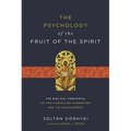 The Psychology of the Fruit of the Spirit: The Biblical Portrayal of the Christlike Character and Its Development