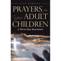 Prayers for Your Adult Children: A Thirty-Day Devotional