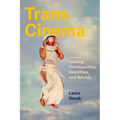 Trans Cinema: Making Communities, Identities, and Worlds