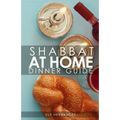 Shabbat Dinner at Home: Dinner Guide