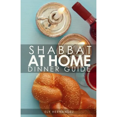Shabbat Dinner at Home: Dinner Guide