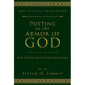 Putting on the Armor of God: How to Win Your Battles with Satan
