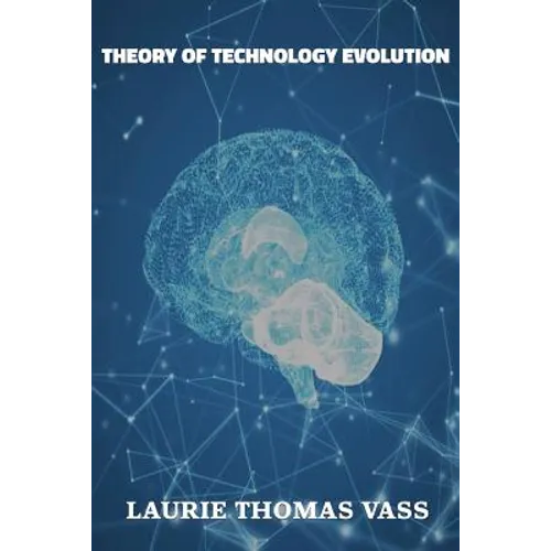 The Theory of Technology Evolution