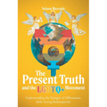 The Present Truth and the LGBTQ+ Movement: Understanding the Dangers of Affirmation, while Acting Redemptively.