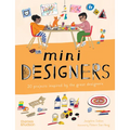 Mini Designers: 20 Projects Inspired by the Great Designers