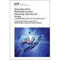 Generative AI for Multimedia Content Processing, Security and Privacy: Fundamentals, Advances and Applications