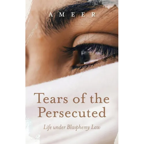 Tears of the Persecuted: Life under Blasphemy Law