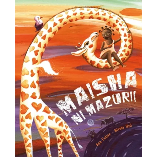 Maisha Ni Mazuri! (Life Is Beautiful!): (Life Is Beautiful!)