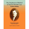 The Stephenson Method of Natural health Care: Creative Healing