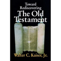Toward Rediscovering the Old Testament