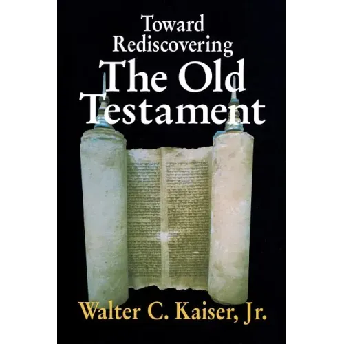 Toward Rediscovering the Old Testament