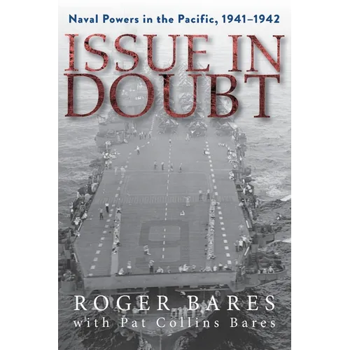 Issue in Doubt: Naval Powers in the Pacific, 1941-1942