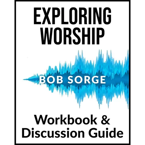 Exploring Worship Workbook & Discussion Guide