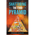 Shattering the food Pyramid