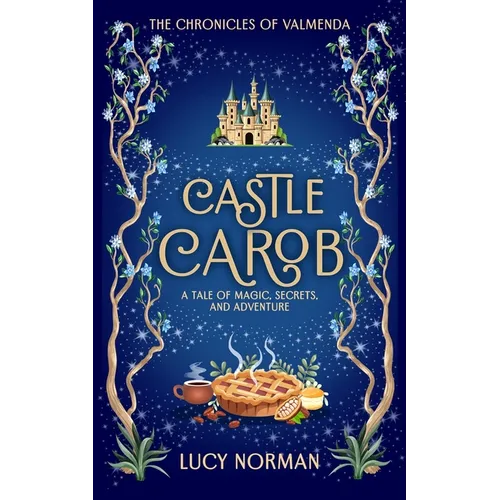 Castle Carob: A Tale of Magic, Secrets, and Adventure