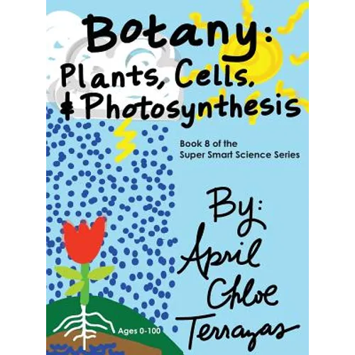 Botany: Plants, Cells and Photosynthesis