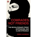 Comrades, Not Friends: The Revolutionary Front, Antifascism, and Class Struggle