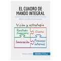 El cuadro de mando integral: Mejore su reflexión estratégica