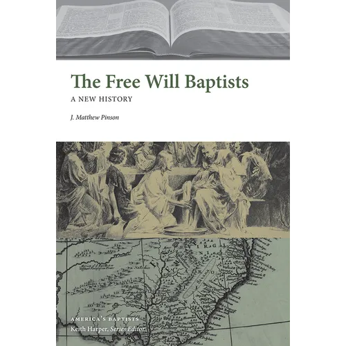 The Free Will Baptists: A New History