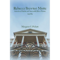 Rebecca Brewton Motte: American Patriot and Successful Rice Planter