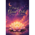 30 Days of Good Vibes, Inspirational and Spiritual Journey