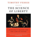 The Science of Liberty: Democracy, Reason, and the Laws of Nature
