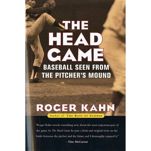 The Head Game: Baseball Seen from the Pitcher's Mound