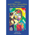 Advice and Other Absurdities for My Daughter