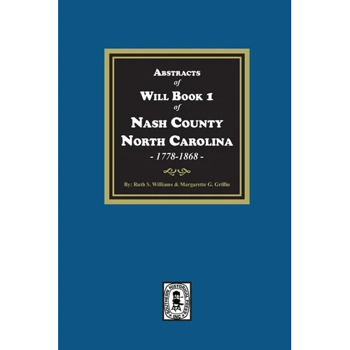 Abstracts of Will Book 1, Nash County, North Carolina, 1778-1868