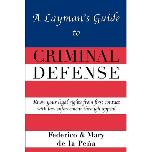 A Layman's Guide To Criminal Defense