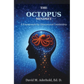 The Octopus Mindset: A Framework for Educational Leadership