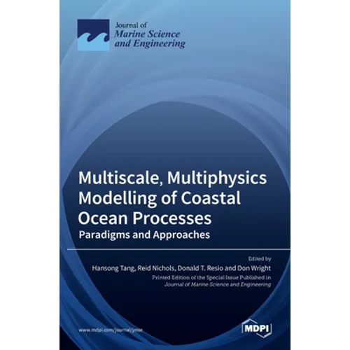 Multiscale, Multiphysics Modelling of Coastal Ocean Processes: Paradigms and Approaches