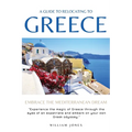 A Guide to Relocating to Greece: Embrace the Mediterranean Dream