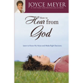 How to Hear from God: Learn to Know His Voice and Make Right Decisions